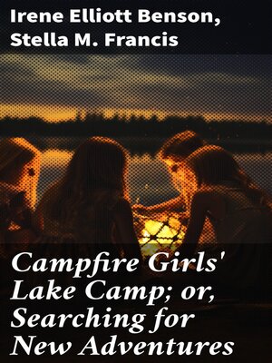 cover image of Campfire Girls' Lake Camp; or, Searching for New Adventures
